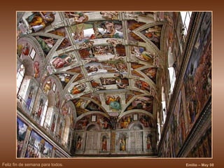 Y ahora, después de admirar los frescos, nos situamos debajo de las pechinas de “David y Goliat” y “Judit y Holofernes”, aquí tenemos la salida, hago esta observación porque si alguno tiene tortícolis encuentre la puerta tanteando la pared. Espero que hayáis disfrutado de esta maravilla y disculpéis al presentador por el atrevimiento de intentar describir esta joya. Feliz fin de semana para todos. Emilio – May 08 