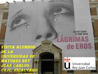 Visita alumnos de la Universidad de Mayores Rey Juan Carlos.- URJC. Vicalvaro  22 enero 2010 