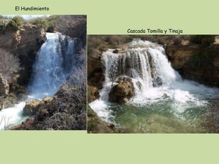 El Hundimiento



                 Cascada Tomilla y Tinaja
 