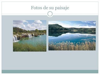 Fotos de su paisaje
 