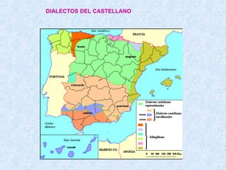 DIALECTOS DEL CASTELLANO
 