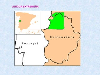 LENGUA EXTREMEÑA
 