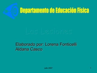 Las   Lesiones Elaborado por: Lorena Fonticelli Aldana Casco Departamento de Educación Física 