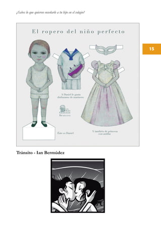 ¿Sabes lo que quieren enseñarle a tu hijo en el colegio?
15
Tránsito - Ian Bermúdez
 