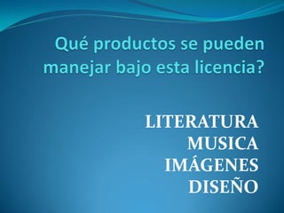 LITERATURA
    MUSICA
  IMÁGENES
    DISEÑO
 