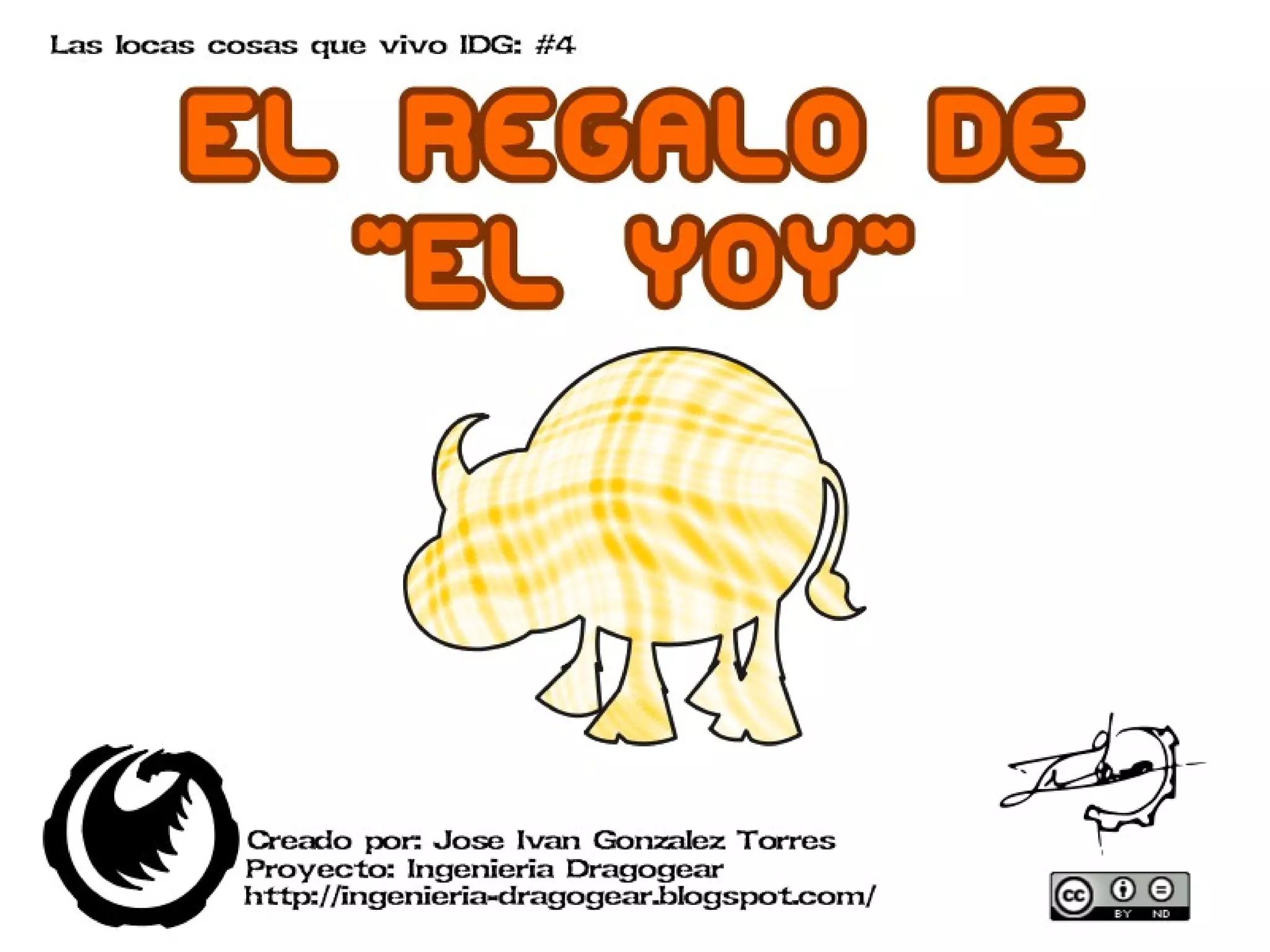 Las locas cosas que vivo IDG: #4 el reagalo del yoy