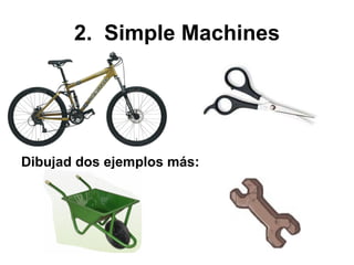 2.  Simple Machines Dibujad dos ejemplos más: 