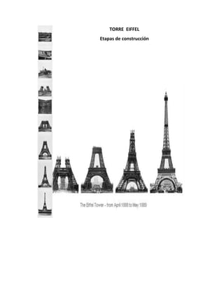 TORRE EIFFEL
Etapas de construcción
 