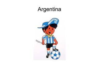Argentina 
 