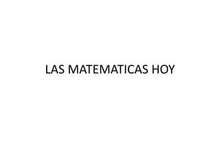 LAS MATEMATICAS HOY 