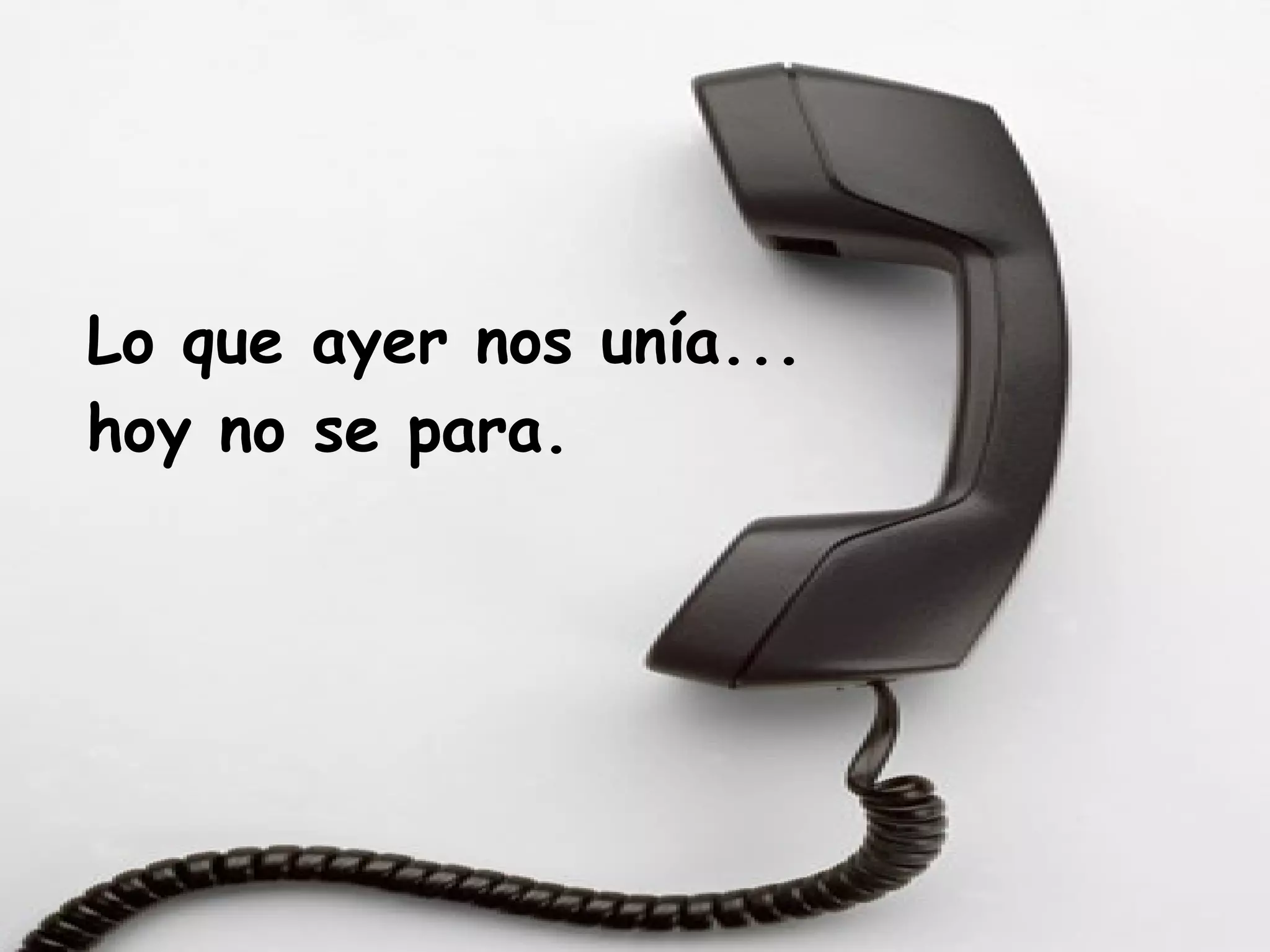 Lo que ayer nos unía... hoy no se para. 