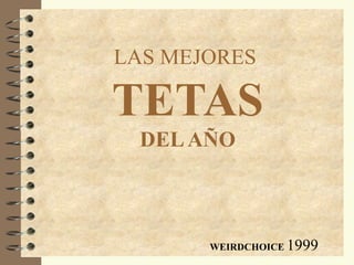 LAS MEJORES  TETAS DEL AÑO WEIRDCHOICE  1999 
