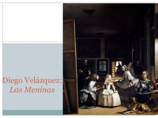 Diego Velázquez:
Las Meninas

 