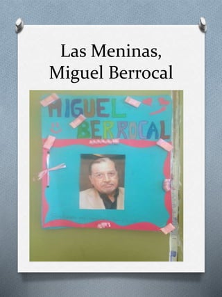 Las Meninas,
Miguel Berrocal
 