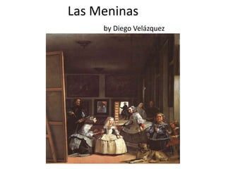 Las Meninas
by Diego Velázquez
 