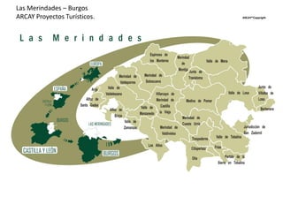 Las Merindades – Burgos
ARCAY Proyectos Turísticos. ARCAY®Copyrigth
 