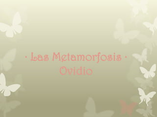 · Las Metamorfosis ·
       Ovidio
 