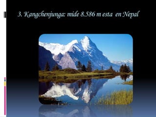 3. Kangchenjunga: mide 8.586 m esta en Nepal