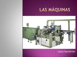 Las máquinas Laura Sancibrián 