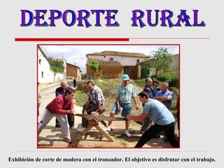 Exhibición de corte de madera con el tronzador. El objetivo es disfrutar con el trabajo.

 