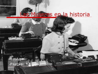 Las Mujeres en la historia -Sara Aguerri -Pilar Cantín   