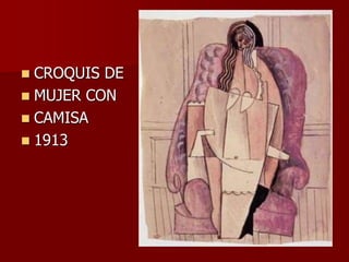  CROQUIS DE
 MUJER CON
 CAMISA
 1913
 