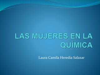 Laura Camila Heredia Salazar 
 