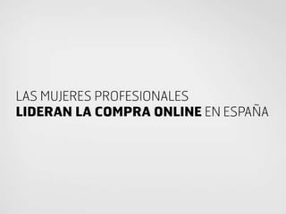 Las mujeres profesionales lideran el ecommerce