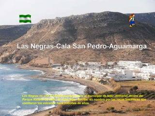 Álbum de fotografías por user Las Negras es una localidad perteneciente al municipio de Níjar (Almería),dentro del Parque Natural de Cabo de Gata-Níjar.   Recibe  su nombre por las rocas basálticas que vomitaron los volcanes hace millones de años.   