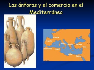 Las ánforas y el comercio en el Mediterráneo 