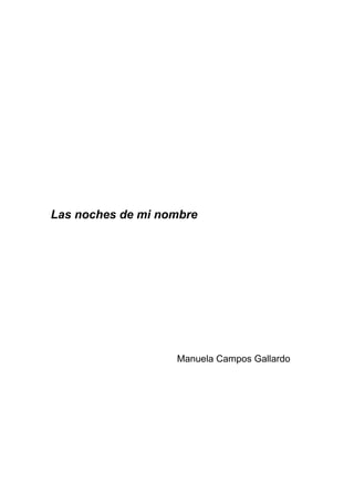 Las noches de mi nombre
Manuela Campos Gallardo
 