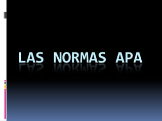 LAS NORMAS APA
 