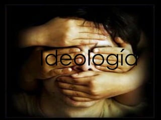 Ideología
 