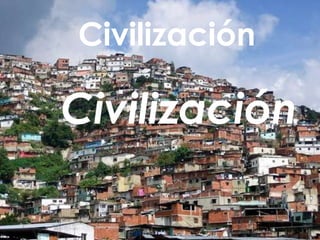 Civilización

Civilización
 
