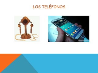 LOS TELÉFONOS
 