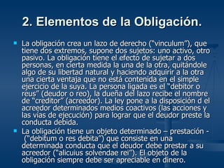 2. Elementos de la Obligación. ,[object Object],[object Object]