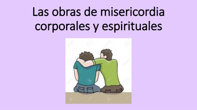 Las obras de misericordia