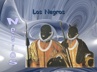 Los Negros Negros 