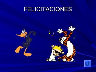 FELICITACIONESFELICITACIONES
 