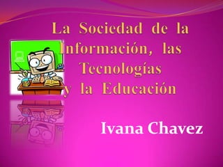 Ivana Chavez
 