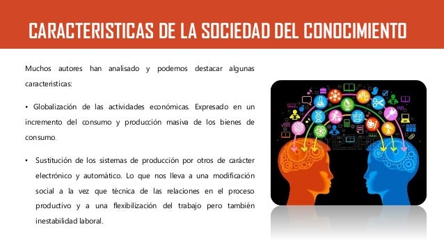 Caracteristicas De La Sociedad Del Conocimiento