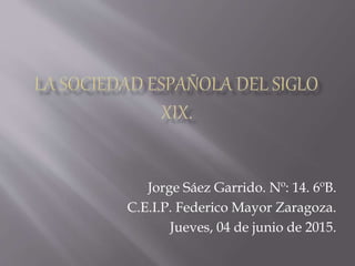 Jorge Sáez Garrido. Nº: 14. 6ºB.
C.E.I.P. Federico Mayor Zaragoza.
Jueves, 04 de junio de 2015.
 