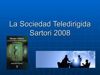 La Sociedad Teledirigida Sartori 2008 