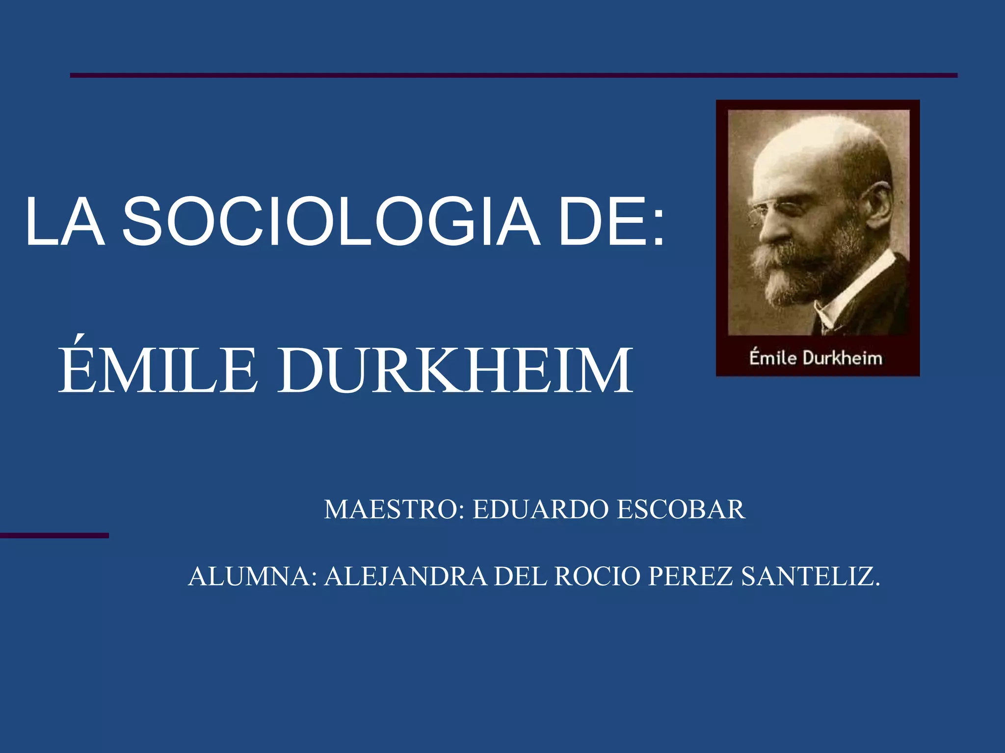 LA SOCIOLOGIA DE Emilio durkheim.pptx