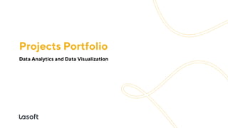 projects portfolio
Data Analytics and Data Visualization
 