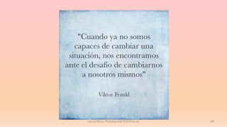 Laura Royo, PsicoAyudarTeOnline.es

20

 