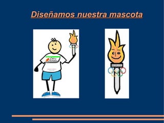 Diseñamos nuestra mascota
 