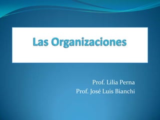 Prof. Lilia Perna
Prof. José Luis Bianchi

 