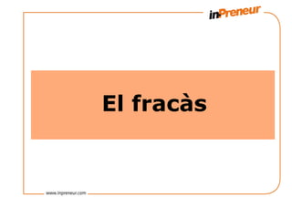 El fracàs
 
