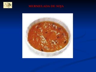 MERMELADA DE SOJA   